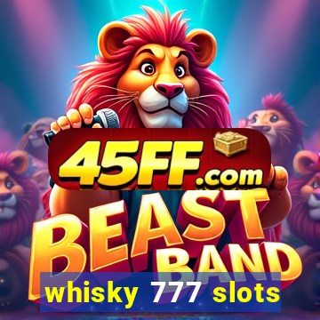 whisky 777 slots